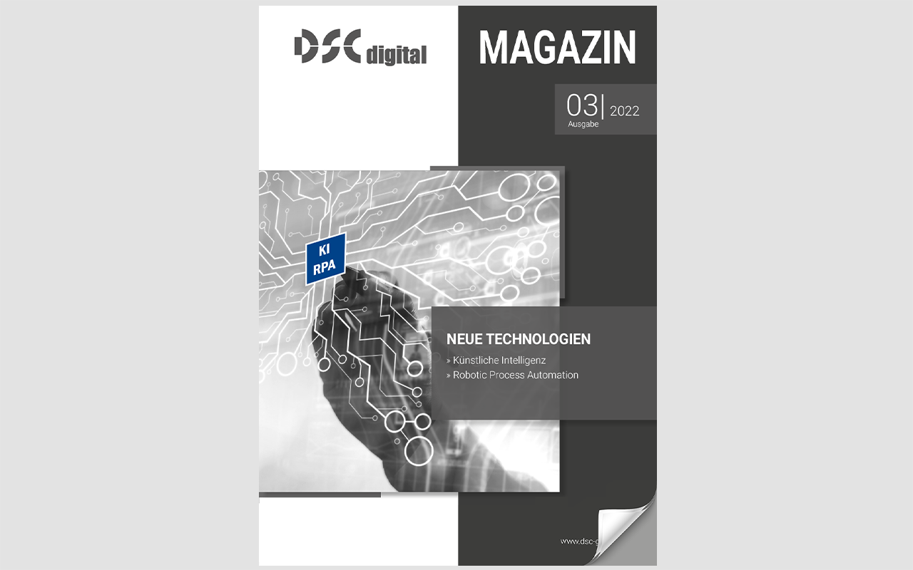 DSCdigital – Ausgabe 03/2022 – Neue Technologien Künstliche Intelligenz (KI) und Robotic Process Automation (RPA)